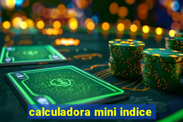 calculadora mini indice